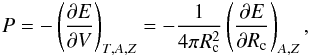 \appendix \setcounter{section}{1} \begin{eqnarray} P = -\left(\frac{\partial E}{\partial V}\right)_{T,A,Z}= - \frac{1}{4\pi R_{\rm c}^{2}} \left(\frac{\partial{E}}{\partial{ R_{\rm c}}}\right)_{A,Z} , \label{eq21} \end{eqnarray}