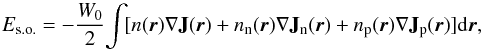 \begin{equation} E_{\rm s.o.}= - \frac{W_0}{2}\!\int\! [ \rtheo({\vec r}) \nabla {\bf J}({\vec r})+\rnum_{\rm n}({\vec r}) \nabla {\bf J}_{\rm n}({\vec r}) + \rnum_{\rm p}({\vec r}) \nabla {\bf J}_{\rm p}({\vec r})] {\rm d}{\vec r} , \label{bcp4} \end{equation}