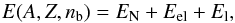 \begin{equation} E(A,Z,\nb) = E_{\rm N} + E_{\rm el} + E_{\rm l} , \label{eq01} \end{equation}