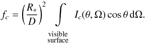 \begin{equation} \label{radflux} f_c=\zav{\frac{R_*}{D}}^2\intvidpo I_c(\theta,\Omega)\cos\theta\, \text{d}\Omega. \end{equation}