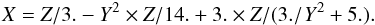 \begin{eqnarray} \label{eq_tpopulation_inverse} X= Z/3.- Y^2 \times Z/14. +3. \times Z/(3./Y^2+5.) . \end{eqnarray}