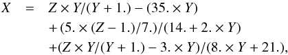 \begin{eqnarray} \label{eq_D_depolarizationJ32_inverse} X&=& Z \times Y/(Y+1.)-(35. \times Y) \nonumber \\ && +\, (5. \times (Z-1.)/7.)/(14.+2. \times Y) \nonumber \\ && +(Z \times Y/(Y+1.)-3. \times Y)/(8. \times Y+21.) , \end{eqnarray}