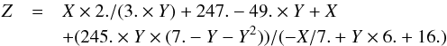 \begin{eqnarray} \label{eq_D_depolarizationJ52} Z&= &X \times 2./(3. \times Y)+247.-49. \times Y+X \nonumber \\&& +(245. \times Y \times (7.-Y-Y^2))/(-X/7.+Y \times 6.+16.) \end{eqnarray}