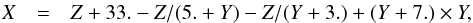\begin{eqnarray} \label{eq_D_depolarizationJ52_inverse} X &= & Z+33.-Z/(5.+Y)-Z/(Y+3.)+(Y+7.) \times Y , \end{eqnarray}