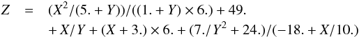 \begin{eqnarray} \label{eq_D_transferk2J32J52} Z&=&(X^2/(5.+Y))/((1.+Y) \times 6.)+49. \nonumber \\ &&+\,X/Y+(X+3.) \times 6.+(7./Y^2+24.)/(-18.+X/10.) \end{eqnarray}