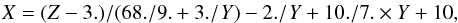 \begin{eqnarray} \label{eq_D_transferk2J32J52_inverse} X= (Z-3.)/(68./9.+3./Y)-2./Y+10./7. \times Y+10, \end{eqnarray}