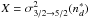 \hbox{$X= \sigma^2_{3/2 \to 5/2} (n^{*}_{d}) $}
