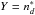 \hbox{$Y=n^{*}_{d}$}