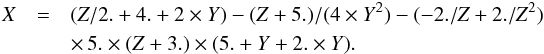 \begin{eqnarray} \label{eq_f_depolarization_J72_inverse} X &=& (Z/2.+4.+2 \times Y)-(Z+5.)/(4 \times Y^2)-(-2./Z +2./Z^2) \nonumber \\ && \times\, 5. \times (Z+3.) \times (5.+Y+2. \times Y) . \end{eqnarray}