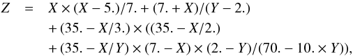 \begin{eqnarray} \label{eq_f_k2_J52_J72} Z&=&X \times (X-5.)/7.+(7.+X)/(Y-2.)\nonumber \\&&+\,(35.-X/3.) \times ((35.-X/2.) \nonumber \\ &&+ \, (35.-X/Y) \times (7.-X) \times (2.-Y)/(70.-10. \times Y)) , \end{eqnarray}