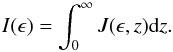 Mathematical equation: \begin{equation} \label{I2} I(\epsilon)=\int_{0}^{\infty}J(\epsilon, z){\rm d}z. \end{equation}