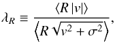 \begin{equation} \lambda_R\equiv\frac{\left<R \, |v| \right>}{\left<R\sqrt{v^2+\sigma^2}\right>}, \end{equation}