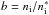 \hbox{$b = n_{\rm i}/n^{*}_{\rm i}$}