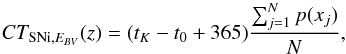 \begin{equation} CT _{{\rm SNi},E_{BV}}(z)= (t_K - t_0 + 365) \frac {\sum_{j=1}^N {p(x_j)}}{N} , \end{equation}