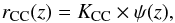 \begin{equation} r_{\rm CC}(z) = K_{\rm CC} \times \psi(z) , \end{equation}
