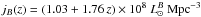 \hbox{$ j_B(z) = (1.03+1.76\, z) \times 10^8~{L}_\sun^B~{\rm Mpc}^{-3}$}