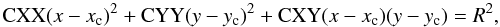 $$ {\rm CXX}(x - x_{\rm c})^2 +{\rm CYY}(y - y_{\rm c})^2 +{\rm CXY}(x - x_{\rm c})(y - y_{\rm c}) = R^2, $$