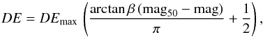\begin{equation} \label{eff} DE = DE_{\max}\, \left( \frac{\arctan{\beta\,({\rm mag}_{50}-{\rm mag})}}{\pi} + \frac{1}{2} \right) , \end{equation}
