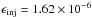 \hbox{$\epsilon{}_{\mathrm{inj}}=1.62\times10^{-6}$}