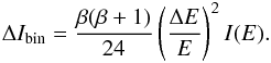 \appendix \setcounter{section}{1} \begin{eqnarray*} \Delta I_{\mathrm{bin}}=\frac{\beta(\beta+1)}{24}\left(\frac{\Delta E}{E}\right)^{2}I(E). \end{eqnarray*}