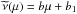 \hbox{$\widetilde{\nu}(\mu)=b\mu+b_{1}$}