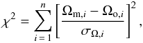 \begin{eqnarray} \label{chisq} \chi^2 = \sum_{i\,=\,1}^n \left[\frac{ \Omega_{{\rm m},i} - \Omega_{{\rm o},i} }{\sigma_{\Omega,i} } \right]^2, \end{eqnarray}