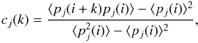 \begin{eqnarray*} c_j(k) = \frac{\langle p_j(i+k)p_j(i)\rangle - \langle p_j(i) \rangle^2 }{\langle p_j^2(i) \rangle - \langle p_j(i) \rangle^2 }, \end{eqnarray*}