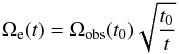 \begin{eqnarray} \label{eq:omega_scaling} \Omega_{\rm e}(t) = \Omega_{\rm obs}(t_0) \sqrt{\frac{t_0}{t}} \end{eqnarray}