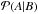 \hbox{${\cal P}(A|B)$}