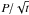 \hbox{$P/\sqrt{t}$}