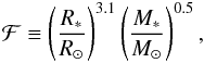 \begin{eqnarray} {\cal{F}} \equiv \left(\frac{R_*}{R_{\odot}}\right)^{3.1} \left(\frac{M_*}{M_{\odot}}\right)^{0.5} , \end{eqnarray}