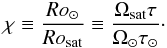 \begin{eqnarray} \chi \equiv \frac{Ro_{\odot}}{Ro_{\rm sat}} \equiv \frac{\Omega_{\rm sat} \tau}{\Omega_{\odot} \tau_{\odot}} \cdot \end{eqnarray}