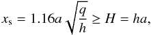 \begin{equation} \label{eq:gapTherm} x_\mathrm{s}=1.16a\sqrt{\frac{q}{h}}\geq H = ha , \end{equation}