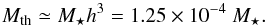 \begin{equation} \label{eq:gapMTherm} M_\mathrm{th} \simeq M_\star h^3 = 1.25 \times 10^{-4}~M_\star. \end{equation}