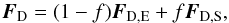 \begin{equation} \vec{F}_\mathrm{D} = (1-f)\vec{F}_\mathrm{D,E} + f\vec{F}_\mathrm{D,S} , \end{equation}