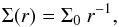 \begin{equation} \label{eq:surfprof} \Sigma(r)=\Sigma_0\ r^{-1} , \end{equation}