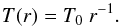 \begin{equation} \label{eq:tempprof} T(r) = T_0\ r^{-1} . \end{equation}