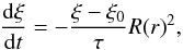 \begin{equation} \label{eq:dumping} \frac{{\rm d}\xi}{{\rm d}t}=-\frac{\xi-\xi_0}{\tau} {R(r)}^2 , \end{equation}