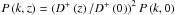 \hbox{$P\left(k,z\right)=\left(D^{+}\left(z\right)/D^{+}\left(0\right)\right)^{2}P\left(k,0\right)$}