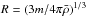 \hbox{$R=\left(3m/4\pi\bar{\rho}\right)^{1/3}$}