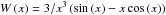 \hbox{$W\left(x\right)=3/x^{3}\left(\sin\left(x\right)-x\cos\left(x\right)\right)$}