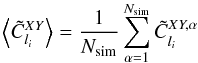 \begin{equation} \left\langle \tilde{C}_{l_{i}}^{XY}\right\rangle =\frac{1}{N_{\rm sim}}\sum_{\alpha=1}^{N_{\rm sim}}\tilde{C}_{l_{i}}^{XY,\alpha} \end{equation}