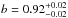 \hbox{$b=0.92_{-0.02}^{+0.02}$}
