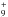\hbox{$_{9}^{+}$}