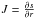 \hbox{$J =\Dron{s}{r}$}