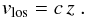 \begin{equation} v_\mathrm{los}=c\, z\;. \end{equation}