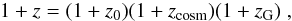 \begin{eqnarray} 1+z = (1+z_0)(1+z_\mathrm{cosm})(1+z_\mathrm{G})\;, \label{redshifts} \end{eqnarray}