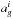 \hbox{$a_{g}^{i}$}
