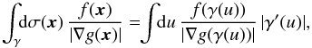 \begin{equation} \int_{\gamma} \!\! \mathrm{d} \sigma (\bm{x}) \, \frac{f(\bm{x})}{|\nabla g (\bm{x})|} = \!\! \int \!\! \mathrm{d} u \, \frac{f (\gamma (u))}{|\nabla g (\gamma (u))|} \, |\gamma ' (u)| , \label{rhs_composition_delta} \end{equation}