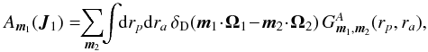 \begin{equation} A_{\bm{m}_{1}} (\bm{J}_{1}) = \!\! \sum_{\bm{m}_{2}} \!\! \int \!\! \mathrm{d} r_{p} \mathrm{d} r_{a} \, \delta_{\rm D} (\bm{m}_{1} \!\cdot\! \bm{\Omega}_{1} \!-\! \bm{m}_{2} \!\cdot\! \bm{\Omega}_{2}) \, G_{\bm{m}_{1} , \bm{m}_{2}}^{A} (r_{p} , r_{a}) , \label{rewriting_drift} \end{equation}